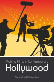 Cover of: Making Films in Contemporary Hollywood (Hodder Arnold Publication) by Alan Lovell, Gianluca Sergi