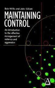 Cover of: Maintaining Control: An Introduction to the Effective Management of Violence and Aggression (Arnold Publication)