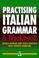 Cover of: Practising Italian Grammar