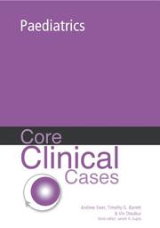 Cover of: Core Clinical Cases in Paediatrics by Andrew Ewer, Timothy Barrett, Vin Diwakar