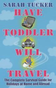 Cover of: Have Toddler Will Travel