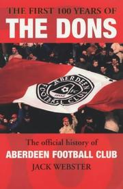 Cover of: The first 100 years of the Dons: the official history of Aberdeen Football Club, 1903-2003