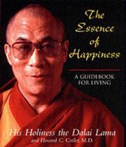 Cover of: The Essence of Happiness by His Holiness Tenzin Gyatso the XIV Dalai Lama, Howard C. Cutler
