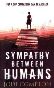 SYMPATHY BETWEEN HUMANS (SARAH PRIBEK, NO 2) by JODI COMPTON