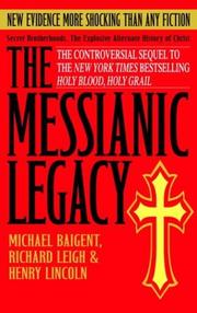 Cover of: The messianic legacy by Michael Baigent