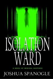 Cover of: Isolation ward by Joshua Spanogle