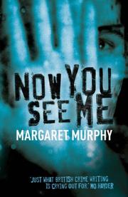 Cover of: Now You See Me~Margaret Murphy