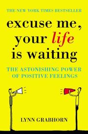 Cover of: Excuse Me, Your Life Is Waiting by Lynn Grabhorn, Lynn Grabhorn