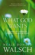 Cover of: What God Wants by Neale Donald Walsch