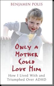 Cover of: Only a Mother Could Love Him by Ben Polis         