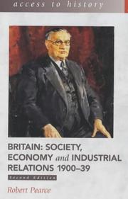 Cover of: Britain: Society, Economy and Industrial Relations 1900-39 (Access to History)
