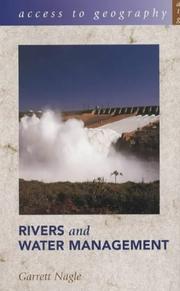 Rivers and Water Management (Access to Geography) by Garrett Nagle