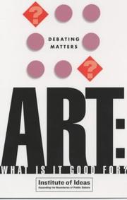 Cover of: Art: What is it Good For? (Debating Matters)