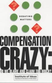Cover of: Compensation crazy: do we blame and claim too much?