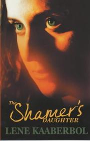 Cover of: The Shamer's Daughter by Lene Kaaberbol