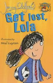 Cover of: Get Lost, Lola (Totally Tom Book)