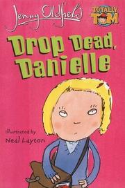 Cover of: Drop Dead, Danielle (Totally Tom Book)
