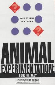 Cover of: Animal Experimentation: Good or Bad? (Debating Matters)