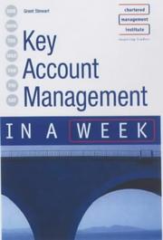 Cover of: Key Account Management in a Week (In a Week) by Grant Stewart