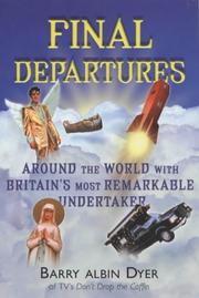 Cover of: Final Departures: Around the World with Britain's Most Remarkable Undertaker