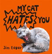 Cover of: My Cat Hates You by Jim Edgar