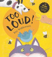 Cover of: Too Loud! by Kay Widdowson
