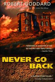 Cover of: Never Go Back by Robert Goddard