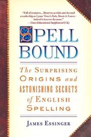 Cover of: Spellbound: The Surprising Origins and Astonishing Secrets of English Spelling