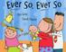 Cover of: Ever So Ever So