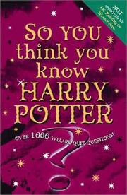 Cover of: So You Think You Know Harry Potter? by Clive Gifford