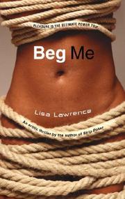 Cover of: Beg Me by Lisa Lawrence