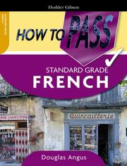 Cover of: How to Pass Standard Grade French (How to Pass - Standard Grade) by Douglas Angus