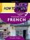 Cover of: How to Pass Standard Grade French (How to Pass - Standard Grade)