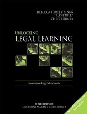 Cover of: Unlocking Legal Learning in the Uk (Unlocking Law S.) by Rebecca Huxley-Binns, Riley Llb Mba, Turner Llb Llm, Donaldson, Rebecca Huxley-binns Llb
