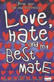 Cover of: Love, Hate and My Best Mate: Poems About Love and Relationships (Poetry Powerhouse)