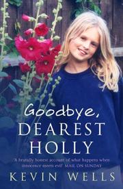Cover of: Goodbye, Dearest Holly by Kevin Wells