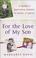 Cover of: For the Love of My Son