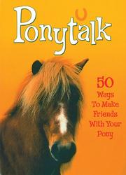 Cover of: Ponytalk: 50 Ways to Make Friends with Your Pony