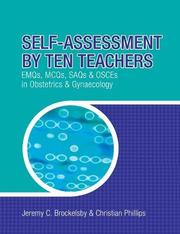 Cover of: Self-Assessment by Ten Teachers: EMQS, MCQS, SAQS and OSCES in Obstetrics & Gynaecology