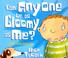 Cover of: Can Anyone Be As Gloomy As Me?