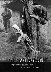 Cover of: My War Gone By, I Miss It So by Anthony Loyd