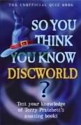 Cover of: So You Think You Know "Discworld"? by Clive Gifford