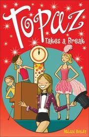 Topaz Takes a Break (Topaz) by Helen Bailey