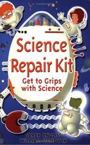 Cover of: Science Repair Kit (Repair Kits) by Sarah Angliss, William Vandyck