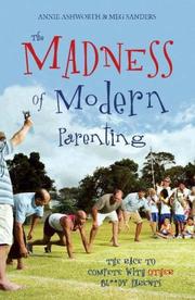 Cover of: The Madness of Modern Parenting