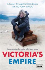 Cover of: Victoria's Empire: A Journey Through the British Empire with Victoria Wood