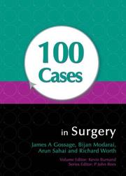 Cover of: 100 Cases in Surgery by James Gossage, Bijan Modarai, Arun Sahai, Richard Worth