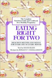 Cover of: Eating right for two: the complete nutrition guide and cookbook for a healthy pregnancy