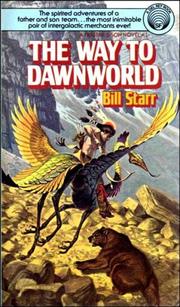 Cover of: The Way to Dawnworld by Bill Starr, Bill Starr