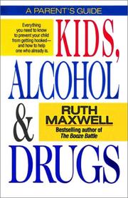 Cover of: Kids, alcohol & drugs by Ruth Maxwell